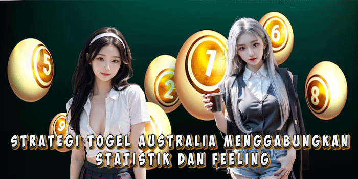 Strategi Togel Australia Menggabungkan Statistik dan Feeling