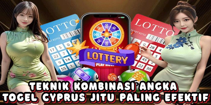 Teknik Kombinasi Angka Togel Cyprus Jitu Paling Efektif