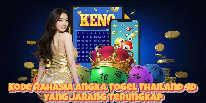 Kode Rahasia Angka Togel Thailand 4D Yang Jarang Terungkap